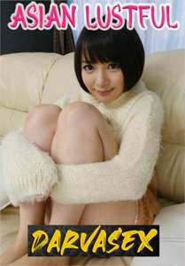 Asian Lustful – DARVASEX
