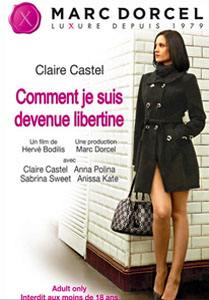 Claire Castel: Comment Je Suis Devenue Libertine – Marc Dorcel