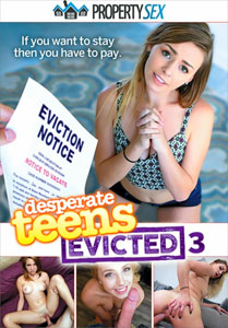 Desperate Teens Evicted #3 – Property Sex