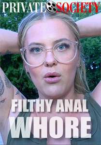Filthy Anal Whore – Private Society