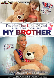 I’m Not That Kind Of Girl Unless You’re My Brother – Blazed Studios