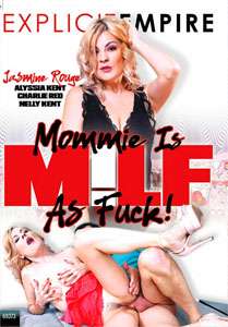 Mommie Is MILF as Fuck – Explicit Empire