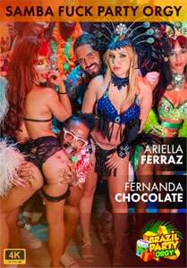 Samba Fuck Party Orgy: Ariella Ferraz & Fernanda Chocolate – Brazil Party Orgy