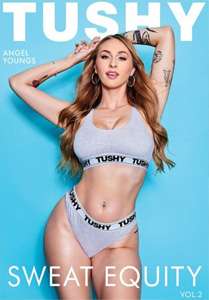 Sweat Equity #2 – Tushy