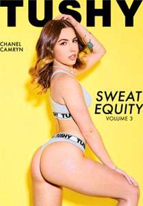 Sweat Equity #3 – Tushy