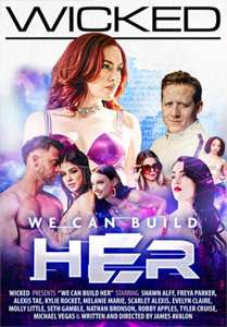 We Can Build Her – Wicked Pictures